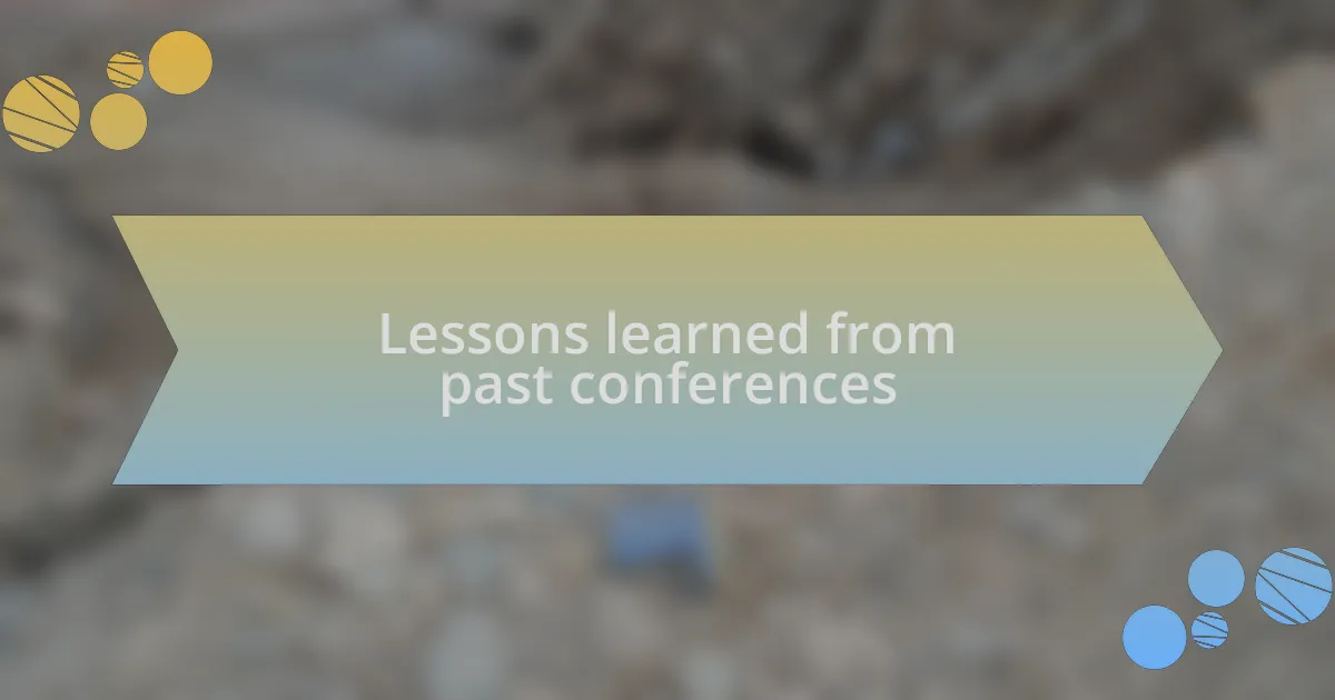 Lessons learned from past conferences