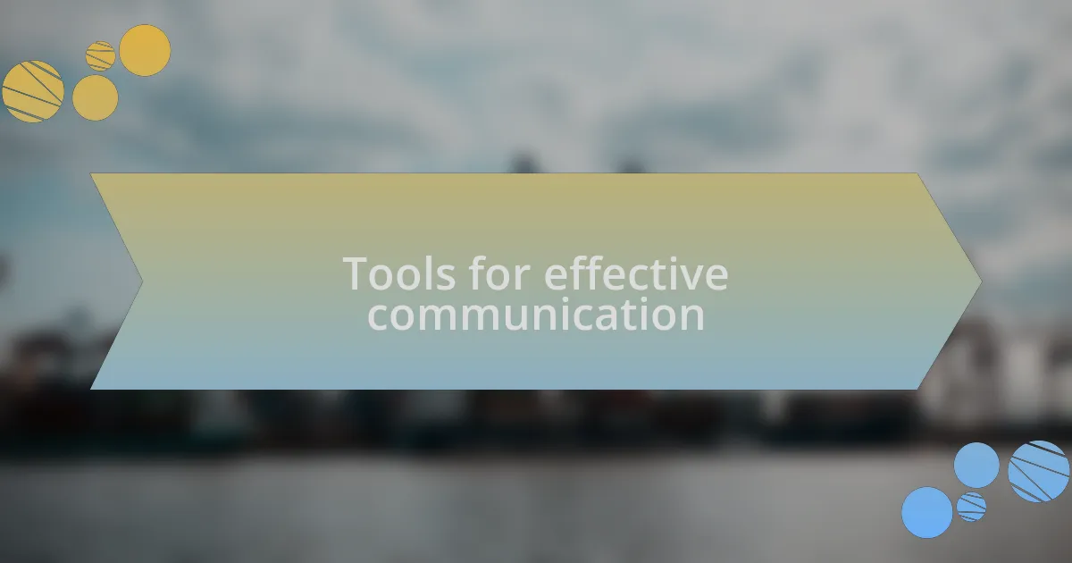 Tools for effective communication